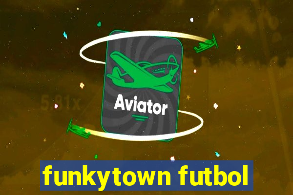 funkytown futbol